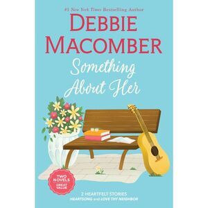 Something about Her: Two Heartfelt Romance Stories -- Debbie Macomber